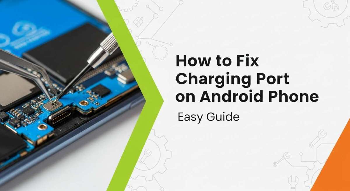 How to Fix Charging Port on Android Phone