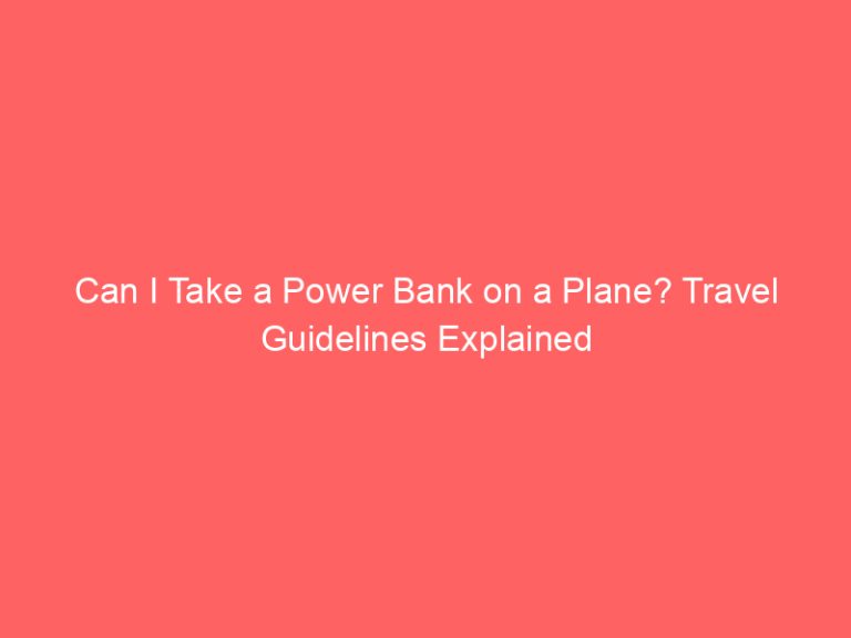 Can I Take a Power Bank on a Plane? Travel Guidelines Explained