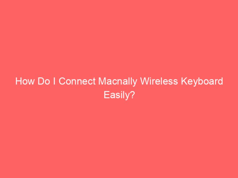 How Do I Connect Macnally Wireless Keyboard Easily?