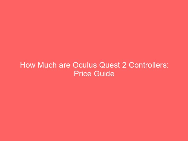 How Much are Oculus Quest 2 Controllers: Price Guide