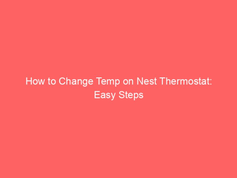 How to Change Temp on Nest Thermostat: Easy Steps