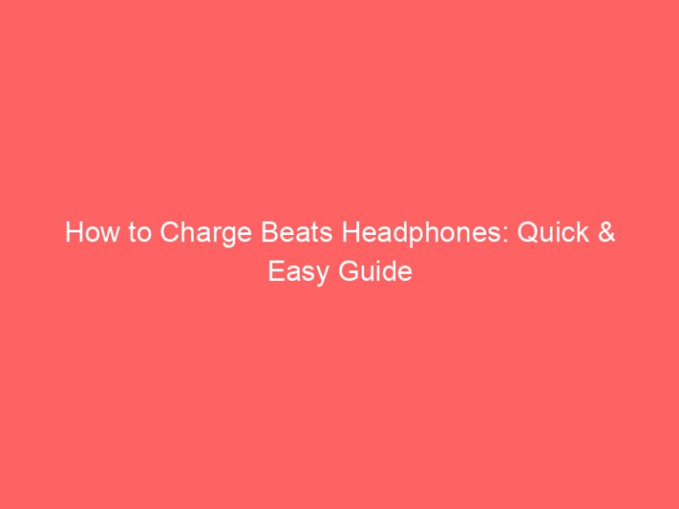 How to Charge Beats Headphones: Quick & Easy Guide