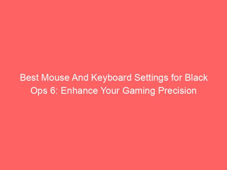 Best Mouse And Keyboard Settings for Black Ops 6: Enhance Your Gaming Precision