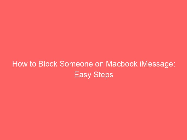 How to Block Someone on Macbook iMessage: Easy Steps